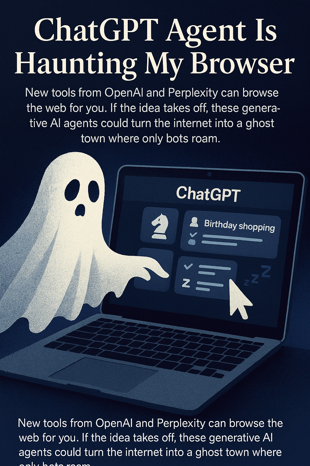 ChatGPTエージェントがブラウザを彷徨う時代：AIがインターネットをゴーストタウンに変える？