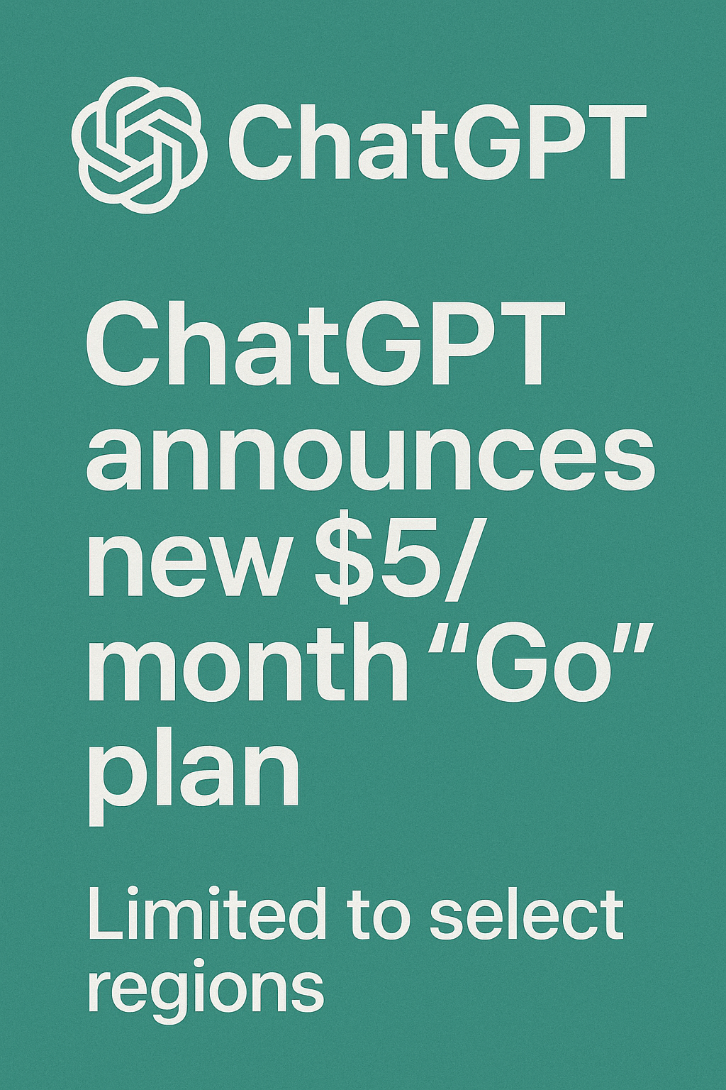 ChatGPTが月額約5ドルの新プラン「Go」を発表：ただし一部地域限定